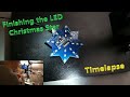 Finishing the LED Christmas Star - Timelapse | Electronics
