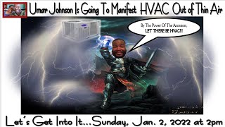 Umar Johnson Is Going To Manifest HVAC Out of Thin Air