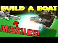 MISSILES IN BUILD A BOAT