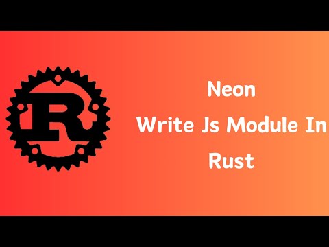 Rust | Neon | How to Write JS Module in Rust For JavaScript | Tutorial