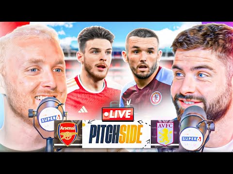 ARSENAL vs ASTON VILLA | Pitch Side LIVE!