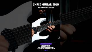 Fui fritar mas esqueci da distorção 🤦🏻 Shred Guitar Solo With No Distortion