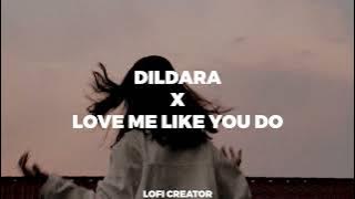 Dildara x Love Me Like You Do JAZ lofi creator