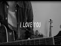 I LOVE YOU 尾崎豊 / COVER By 伊禮俊一