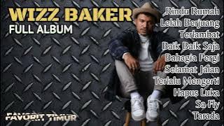 WIZZ BAKER - Rindu Rumah || Full Album Terbaru Favorit Timur (2023)