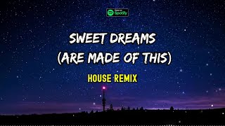 Eurythmics - Sweet Dreams (Are Made Of This) [House Remix] - Remix Kingz