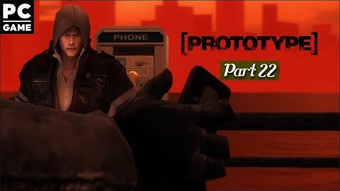 Prototype | Part-22 | 720P PC Gameplay | No Commentary