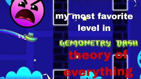 My most favorite insane main level in geometry dash theory of everything