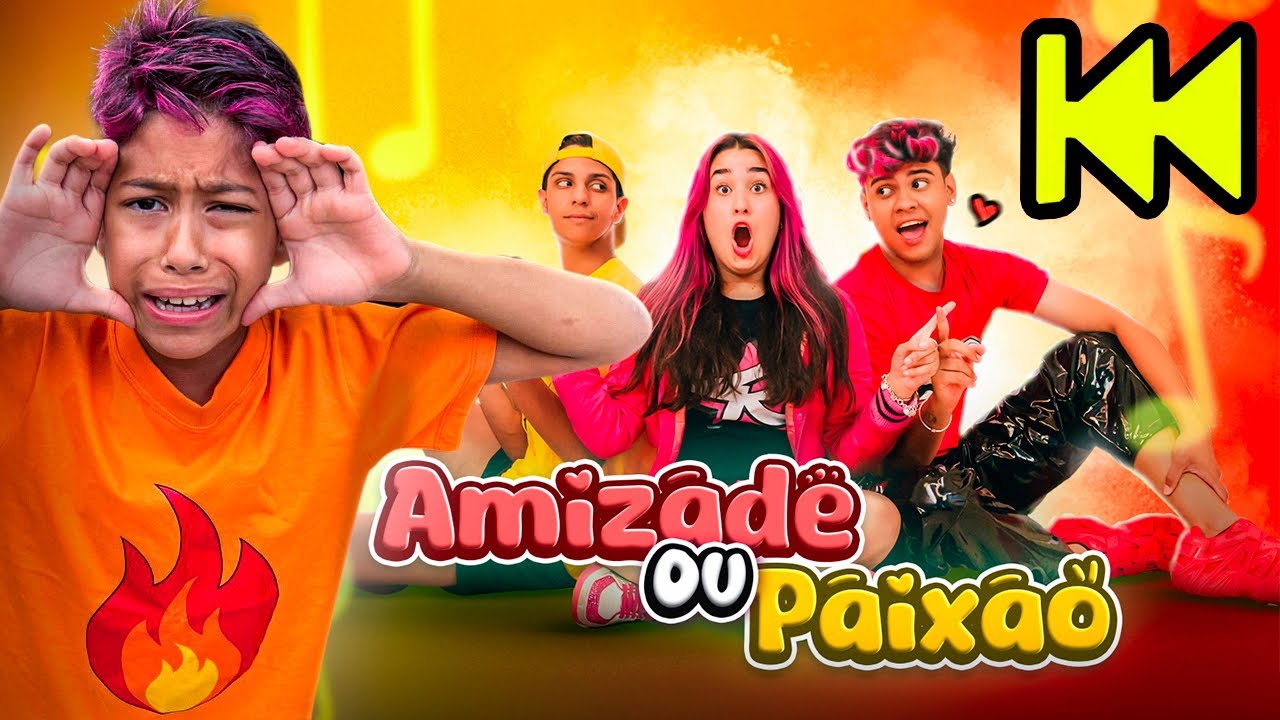 FRIENDSHIP OR PASSION - EMILLY VICK - ROBSON ABREU- LEOZINN