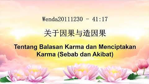 Tentang Balasan Karma & Menciptakan Karma (Sebab dan Akibat) 关于因果与造因果