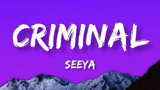 SEEYA - Criminal (Lyrics)