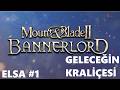 ELSA | YAĞMACILARI KESİP BİÇTİK | Mount &amp; Blade II: Bannerlord 1. Bölüm TÜRKÇE
