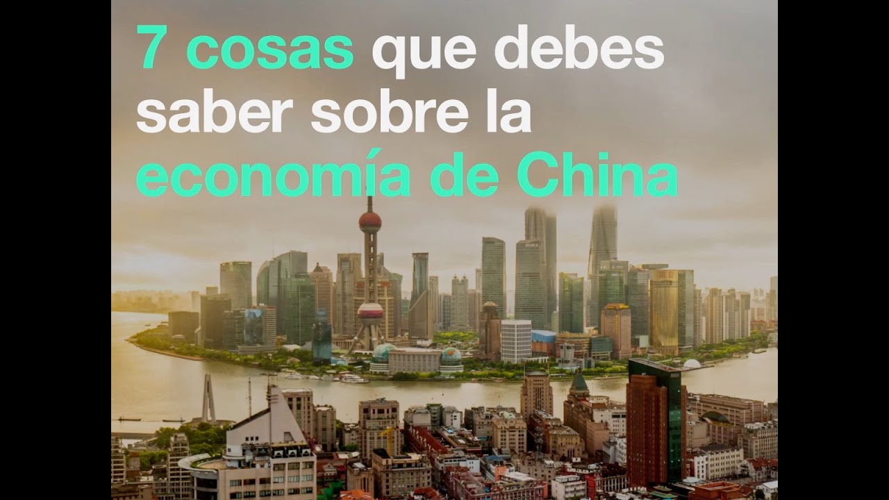 7 cosas que debes saber sobre la econom&iacute;a de China - YouTube