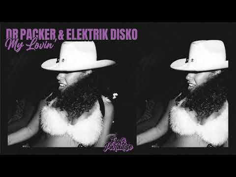 Dr Packer, Elektrik Disko - My Lovin' [Disco/House]