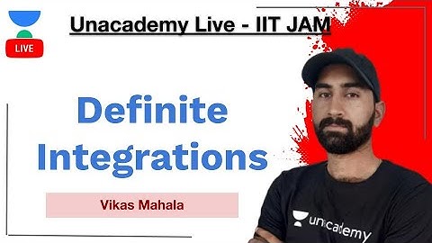 Definite Integrations | IIT-JAM | Vikas Mahala | JAM 2021 | Unacademy Live