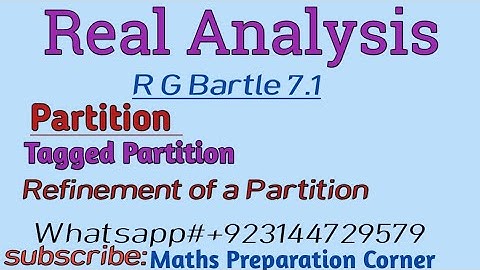 Partition and Tagged Partition of interval . Refinement of a partition in Real Analysis.