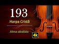 193 Harpa Cristã - Alma abatida - &quot;Orquestra in concert&quot; - 4k