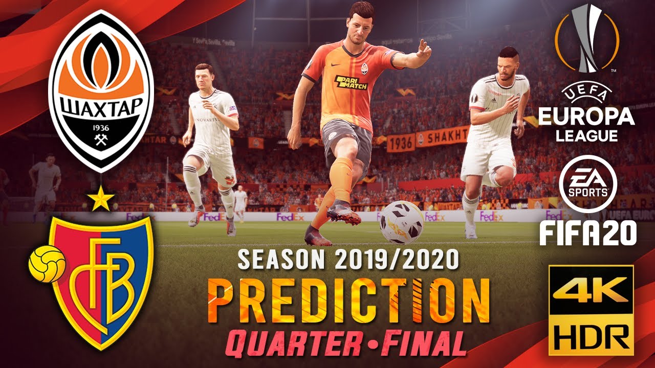 Shakata Donetsk vs FC Basel | FIFA 20 Predicts: Europa League 2019/20 ○ Quarter Final - YouTube