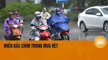 Không khí lạnh tăng cường: Miền Bắc rét hại, miền Trung mưa to kéo dài | Toàn cảnh 24h