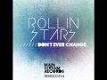 Rollin Stars - Don't Ever Change (KERiii Remix) [HQ]