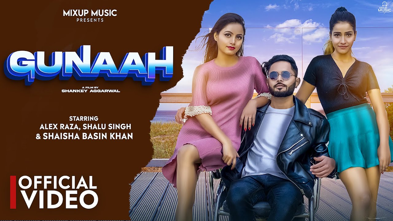 GUNAAH (Full Video) Alex Raza , Shalu Singh, Shaisha Basin | New Songs ...