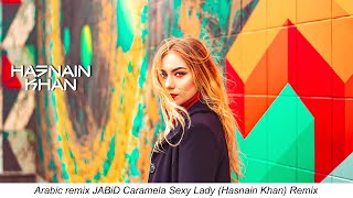 Arabic remix JABiD Caramela Sexy Lady (Hasnain Khan) Remix Resimi