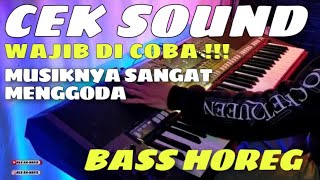 CEK SOUND WAJIB KALIAN PUTAR MUSIKNYA SANGAT MENGGODA BASS HOREG