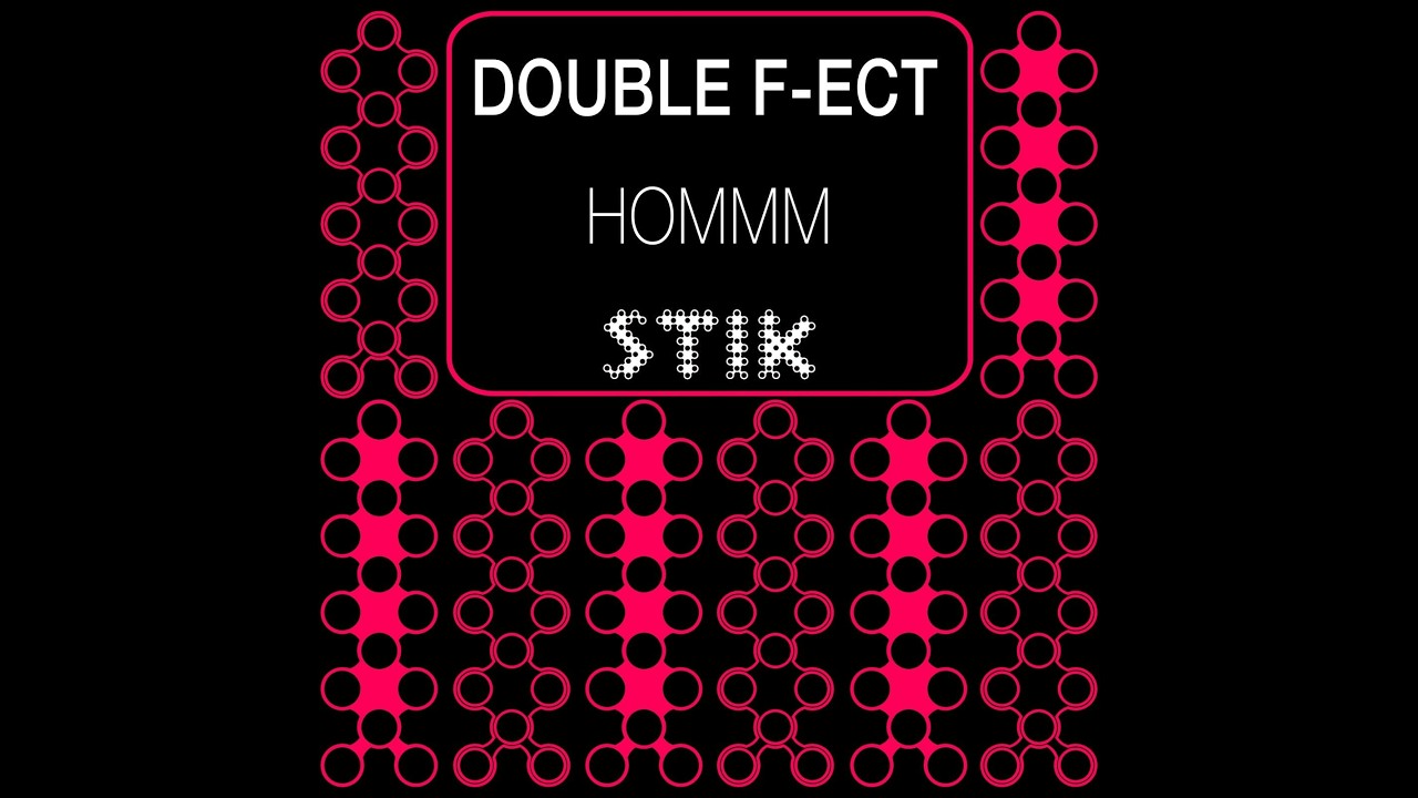 Watch Double F-ect - Hommm on YouTube Watch Double F-ect - Hommm on YouTube