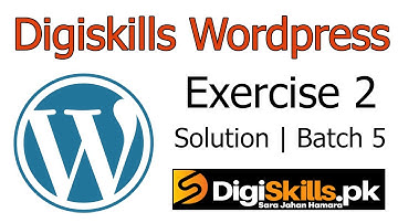 Digiskills Wordpress Exercise 2 Solution Batch 5 | WPS101 Exercise No. 2 Solution