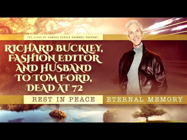 Richard Buckley Dead - Fashion Editor & Husband of Tom Ford Dies