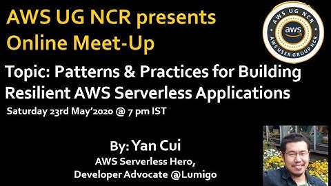 Patterns and Practices for Building Resilient AWS Serverless Applications