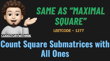 Count Square Submatrices with All Ones | Recursion | Bottom Up | Leetcode 1277 | codestorywithMIK