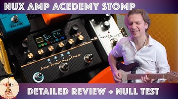 NUX Amp Academy Stomp - Detailed review with NULL TEST vs real amp!