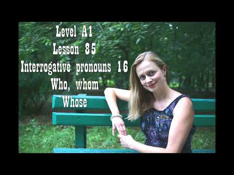 Interrogative pronouns 16/Вопросительные местоимения (Who, whom, whose/Кто, кому, чей)