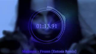 Madonna - Frozen [Entosis Remix]