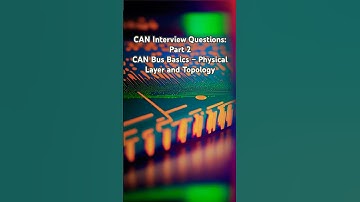 CAN Interview Questions: Part 2. CAN Bus Basics – Physical Layer and Topology
