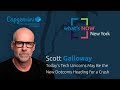 What’s Now New York with Scott Galloway