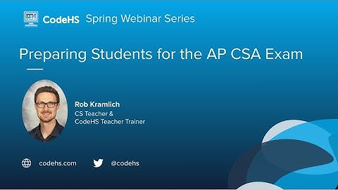 Preparing Students for the AP CSA Exam Webinar