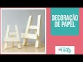 Cavalete de papel para a decoração | Thiara Ney