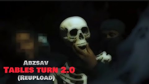 Abzsav - Tables Turn 2.0 (Music Video)