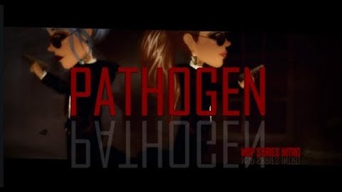 PATHOGEN - s1 intro - msp series (i spelled her name wrong by accident + IS COMING SOON) 😉