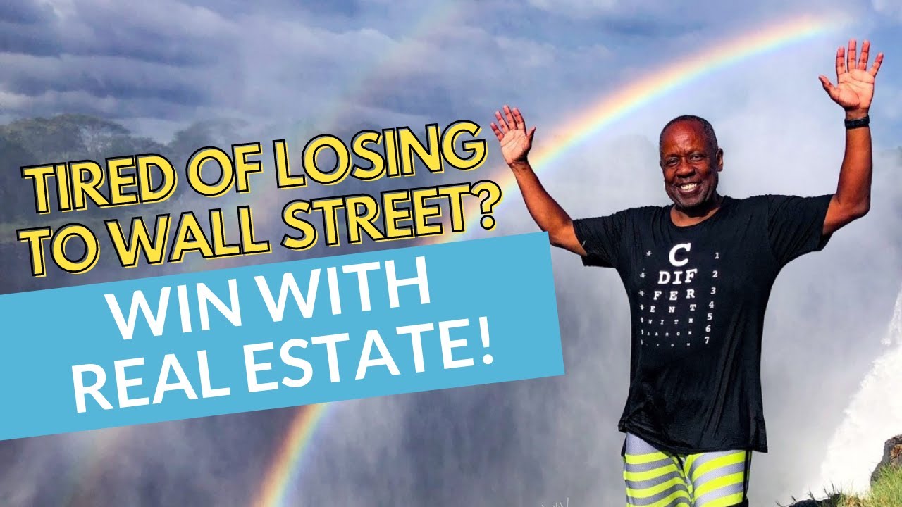 Tired of Losing to Wall Street? Win With Real Estate! YouTube