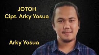 Arky Yosua JOTOH Cipt. Arky Yosua