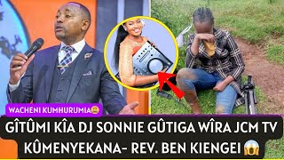 GÎCANJAMA😱REV. BEN KIENGEI KWANÎKA GÎTÛMI KÎA DJ SONNIE GÛTIGA WÎRA JCM TV