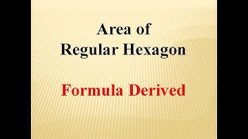 Area of Regular Hexagon Derived
