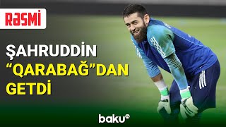 Şahruddin Məhəmmədəliyev “Qarabağ” klubundan ayrılıb
