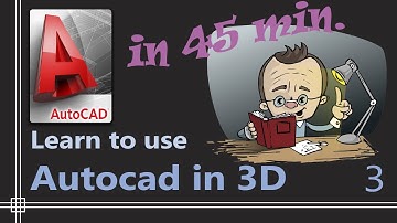 Autocad 3D - Complete Tutorial for Beginners - Part 3