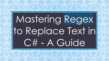 Mastering Regex to Replace Text in C#  - A Guide