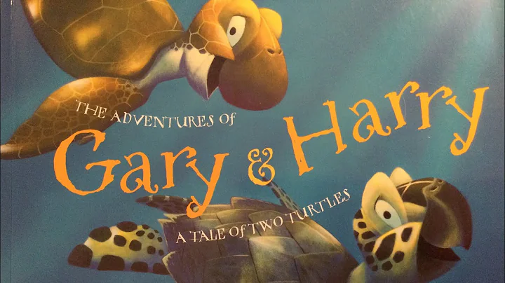 The Adventures of Gary & Harry A Tale of Two Turtl...