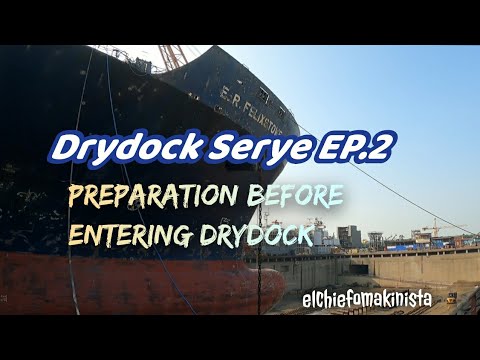 HOW TO ENTER DRYDOCK | DRYDOCK SERYE EP.2 | SEAMAN VLOG